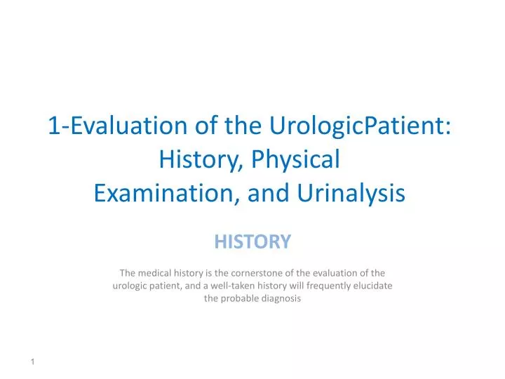 1 evaluation of the urologicpatient history physical examination and urinalysis
