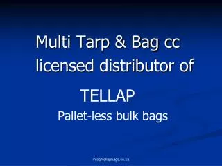 Multi Tarp &amp; Bag cc 		licensed distributor of TELLAP 			Pallet-less bulk bags