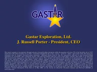 Gastar Exploration, Ltd. J. Russell Porter - President, CEO