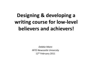 Designing &amp; developing a writing course for low-level believers and achievers!