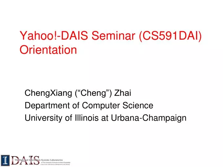 yahoo dais seminar cs591dai orientation
