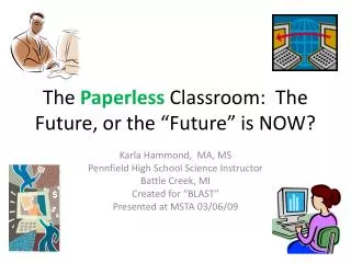 The Paperless Classroom: The Future, or the “Future” is NOW?