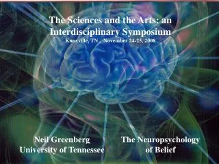 The Sciences and the Arts: an Interdisciplinary Symposium Knoxville, TN , November 24-25, 2008