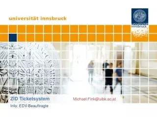 zid ticketsystem michael fink@uibk ac at