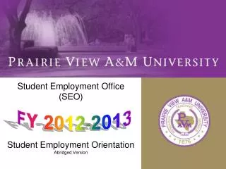 Student Employment Office (SEO) Student Employment Orientation Abridged Version