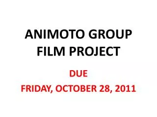 ANIMOTO GROUP FILM PROJECT