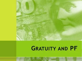 Gratuity and PF