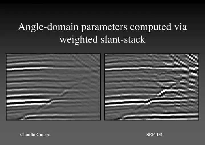 angle domain parameters computed via weighted slant stack