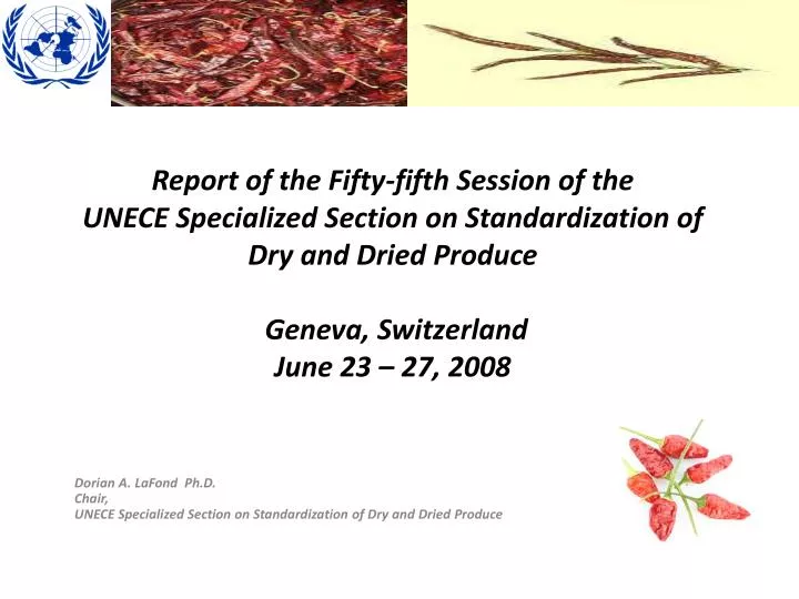 dorian a lafond ph d chair unece specialized section on standardization of dry and dried produce