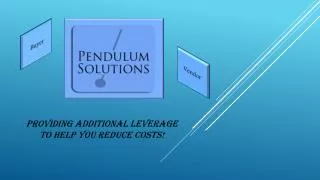 Providing additional leverage to help you reduce costs!