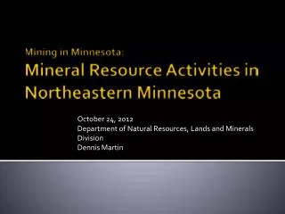 Mining in Minnesota: Mineral Resource Activities in Northeastern Minnesota