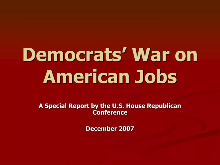 democrats war on american jobs