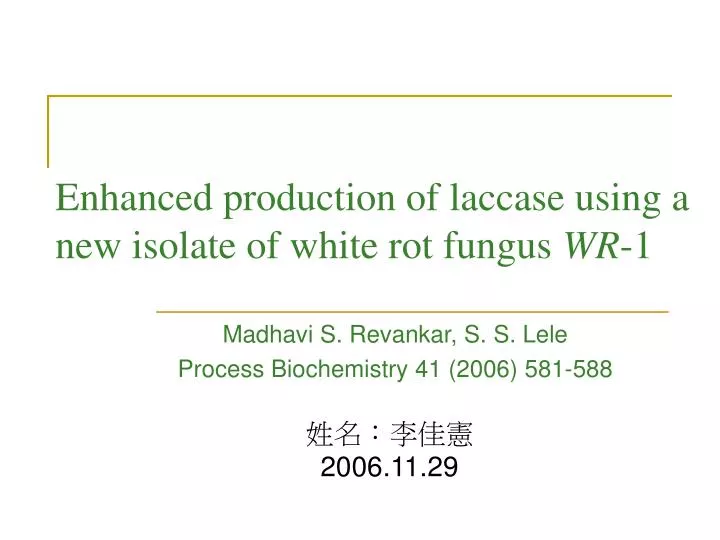 enhanced production of laccase using a new isolate of white rot fungus wr 1