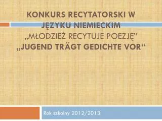 konkurs recytatorski w j zyku niemieckim m odzie recytuje poezj jugend tr gt gedichte vor