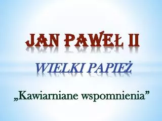 jan pawe ii wielki papie