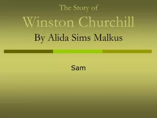 The Story of Winston Churchill By Alida Sims Malkus