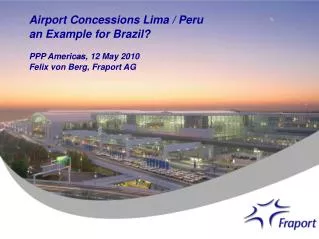 Airport Concessions Lima / Peru an Example for Brazil?