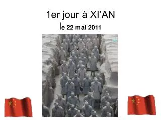 1er jour xi an l e 22 mai 2011