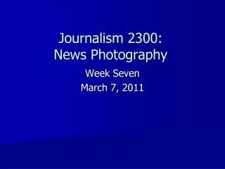 Journalism 2300: News Photography