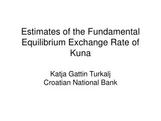 Estimates of the Fundamental Equilibrium Exchange Rate of Kuna