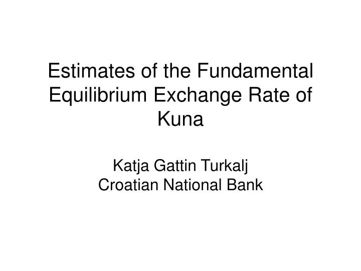 estimates of the fundamental equilibrium exchange rate of kuna