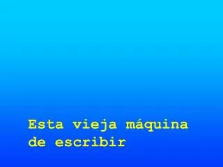Esta vieja máquina de escribir