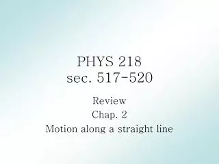 PHYS 218 sec. 517-520