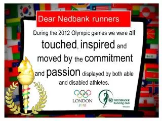 During the 2012 Olympic games we were all touched , inspired and moved by the commitment