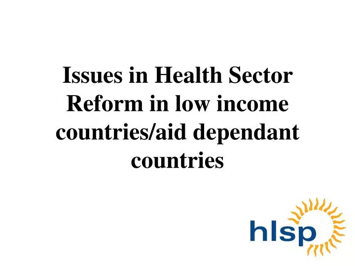 issues in health sector reform in low income countries aid dependant countries