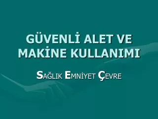 g venl alet ve mak ne kullanimi