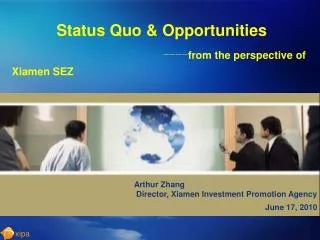 Status Quo &amp; Opportunities ---- from the perspective of Xiamen SEZ