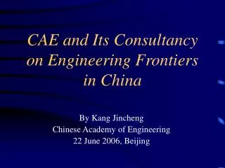 CAE and Its Consultancy on Engineering Frontiers in China