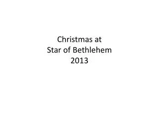 Christmas at Star of Bethlehem 2013