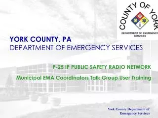 YORK COUNTY, PA DEPARTMENT OF EMERGENCY SERVICES