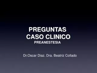 preguntas caso clinico preanestesia