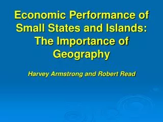 Economic Performance of Small States and Islands: The Importance of Geography