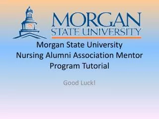 Morgan State University Nursing Alumni Association Mentor Program Tutorial