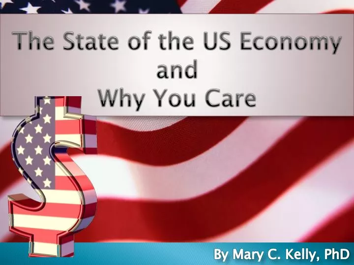 the state of the us economy and why you care
