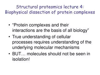Structural proteomics lecture 4: Biophysical dissection of protein complexes