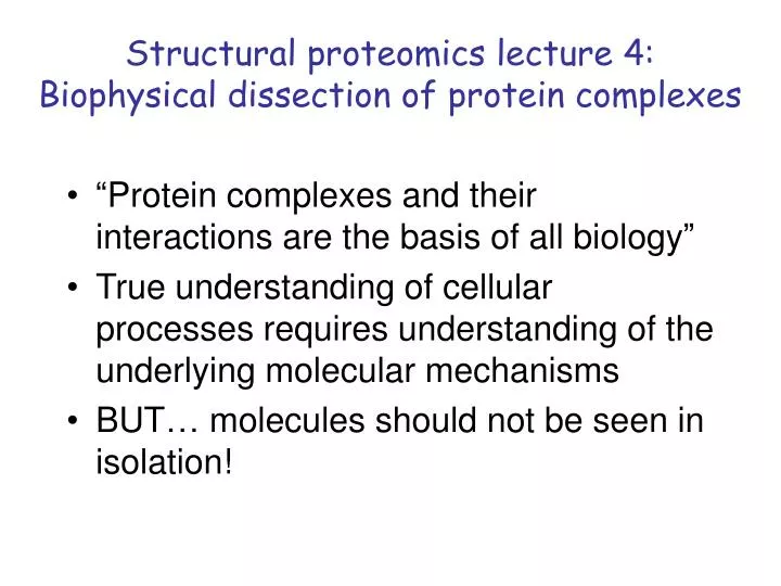 structural proteomics lecture 4 biophysical dissection of protein complexes