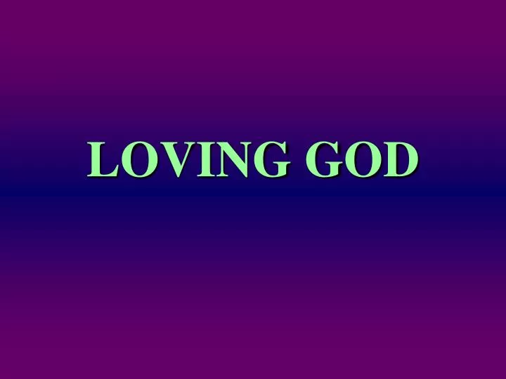 loving god