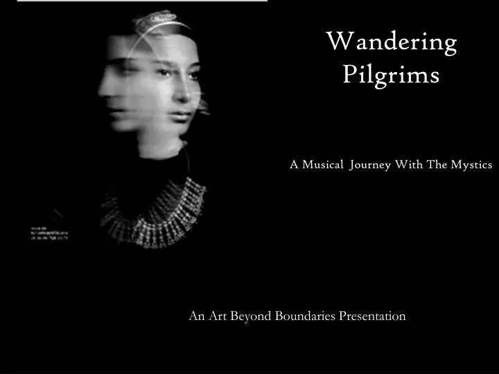 wandering pilgrims a musical journey with the mystics