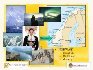 NORWAY 5,0 mill inh. 324.000 km 2 Monarchy