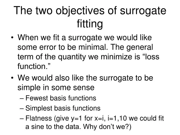 the two objectives of surrogate fitting