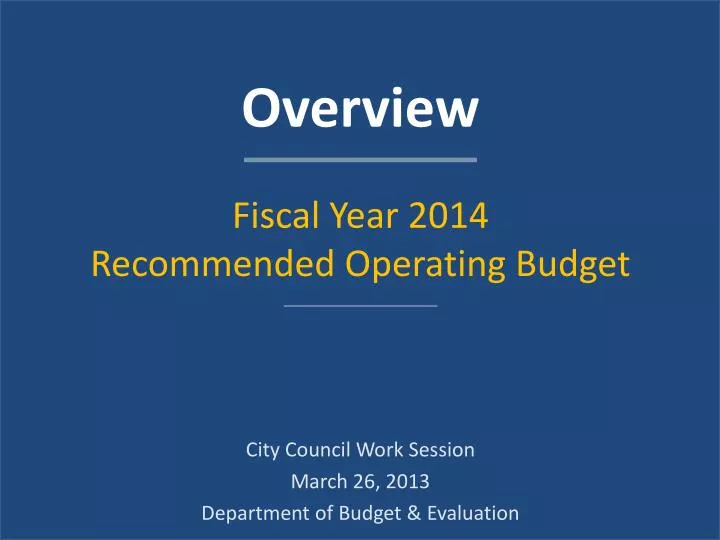 overview fiscal year 2014 recommended operating budget