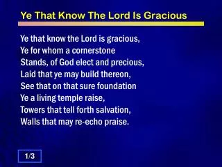 Ye That Know The Lord Is Gracious
