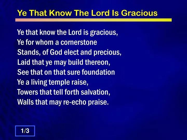 ye that know the lord is gracious