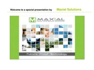 Welcome to a special presentation by Maxial Solutions