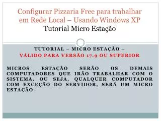configurar pizzaria free para trabalhar em rede local usando windows xp tutorial micro esta o