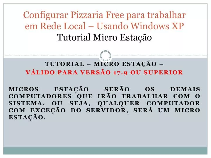 configurar pizzaria free para trabalhar em rede local usando windows xp tutorial micro esta o